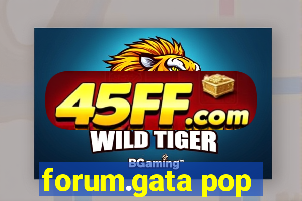 forum.gata pop